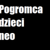 Pogromca dzieci neo